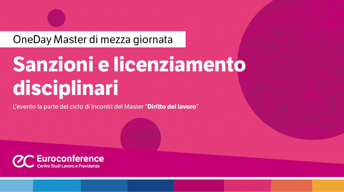 Immagine OneDay Master Sanzioni e licenziamento disciplinari | Euroconference